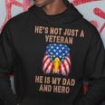 Veteran He Is My Dad November 11Th Veterans Day Hoodie Funny Gifts