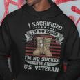 Veterans Are Not Suckers Or Losers I Sacrificed Perfect Gift Men Hoodie Graphic Print Hooded Sweatshirt Funny Gifts