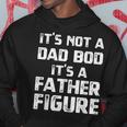 Vintage Its Not A Dad Bod Its A Father Figure Fathers Day Gift For Mens Hoodie Unique Gifts