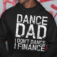 Vintage Retro Dance Dad I Dont Dance I Finance Gift Hoodie Funny Gifts