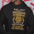 Walk Away This Mechanic Dislike Stupid People Handyman Hoodie Unique Gifts
