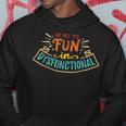 We Put The Fun In Dysfunctional Apparel Retro Vintage Hoodie Unique Gifts We Put The Fun In Dysfunctional Apparel Retro Vintage Hoodie Unique Gifts