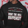What The Hell Happened Grandparents Aging Grandpa Hoodie Funny Gifts