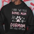 Womens I Have Two Titles Bonus Mom And Dog Mom Cute Flower Dog Paw Hoodie Funny Gifts