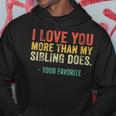Womens I Love You More Than My Sibling Does Mom Dad Retro Vintage Hoodie Funny Gifts