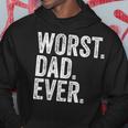 Worst Dad Ever Funny Fathers Day Distressed Vintage Hoodie Funny Gifts