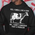 Yes I Smell Like A Cow No I Dont Consider That A Problem Hoodie Funny Gifts