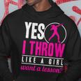 Yes I Throw Lika A Girl Shot Putter Track And Field Shot Put Hoodie Unique Gifts