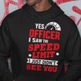 Yes Officer I Saw The Speed Limit Car Enthusiasts & Mechanic Hoodie Unique Gifts