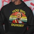 You Big Dummy Vintage 80S Son In Sanford City Funny Meme Hoodie Unique Gifts