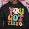You Got This Groovy Retro Smile Face Trendy Testing Day Hoodie Unique Gifts