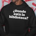 ¿Donde Está La Biblioteca Funny Spanish Saying Minimalist Men Hoodie Graphic Print Hooded Sweatshirt Funny Gifts