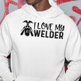 Funny I Love My Welder Welding Worker Welders Wife Father  Men Hoodie Graphic Print Hooded Sweatshirt