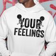 F Your Feelings Screw Your Feelings Vulgar Funny Hoodie Unique Gifts