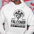 Falconer Blood Runs Through My Veins Hoodie Funny Gifts