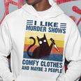 Funny I Like Murder Shows Comfy Clothes And Maybe 3 People Hoodie Unique Gifts