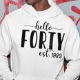 Hello Forty Est 1983 Born In 1983 40Th Birthday 40 Year Old Hoodie Unique Gifts