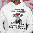 I Never Dreamed I Would Grow Up To Be A Cranky Heifer Cow  V2 Hoodie Personalized Gifts