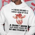 I Never Dreamed I Would Grow Up To Be A Cranky Heifer That Hoodie Personalized Gifts