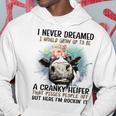 I Never Dreamed I Would Grow Up To Be A Heifer Hoodie Personalized Gifts