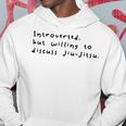 Introverted But Willing To Discuss Jiu Jitsu Hoodie Unique Gifts