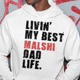 Livin My Best Malshi Dad Life Adc071e Hoodie Unique Gifts