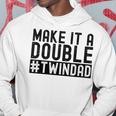 Make It A Double Twin Dad Baby Announcement Expecting Twins Hoodie Unique Gifts