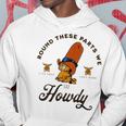 Round These Parts We Say Howdy Hoodie Unique Gifts Round These Parts We Say Howdy Hoodie Unique Gifts