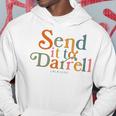 Send It To Darrell Sweatshirt Hoodie Unique Gifts Send It To Darrell Sweatshirt Hoodie Unique Gifts