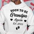 Soon To Be Grandpa Again 2023 Baby Announcement Novelty Gift For Mens Hoodie Unique Gifts