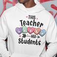 This Teacher Loves Her Students Valentines Day Cute Teacher Hoodie Funny Gifts
