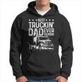 Best Truckin Dad Ever Truck Driver Fathers Day Gift Gift For Mens Hoodie