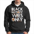 Black History Vibes Only Melanin African Roots Black Proud Hoodie