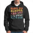 Block His Number And Let Lil Ugly Have Him Retro Groovy Hoodie