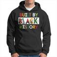 Built By Black History For Black History Month Hoodie