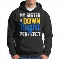 Down Syndrome Awareness My Sister Hoodie