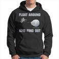 Float Around Find Out Hoodie