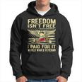 Freedom Isnt Free I Paid For It - Proud World War 2 Veteran Men Hoodie Graphic Print Hooded Sweatshirt