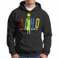 Funny Adhd Already Done With My Homework Dad Hoodie