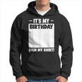 Funny Birthday Party Its My Birthday Sign My Hoodie