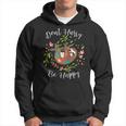 Funny Dont Hurry Be Happy Sloth Lover Dad Mom Kidding Hoodie
