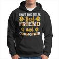 I Have Two Titles Best Friend And Godmother Sunflower Hoodie
