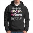 I Have Two Titles Mom And Nana New Grandma 2022 Floral Gift Hoodie