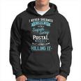 I Never Dreamed Id Grow Up To Be Cool Postal Service Clerk Hoodie