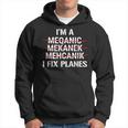 Im A Mechanic I Fix Planes Funny Aircraft Mechanic Hoodie