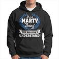 Its A Marty Thing You Wouldnt Understand Marty For Marty A Hoodie