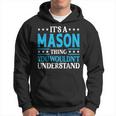Its A Mason Thing Wouldnt Understand Personal Name Mason Hoodie
