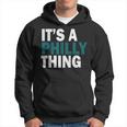 Its A Philly Thing Hoodie