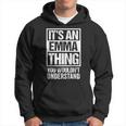 Its An Emma Thing You Wouldnt Understand - First Name Hoodie