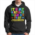 Its My Birthday Sign My Backside Please Birthday 2Side Hoodie